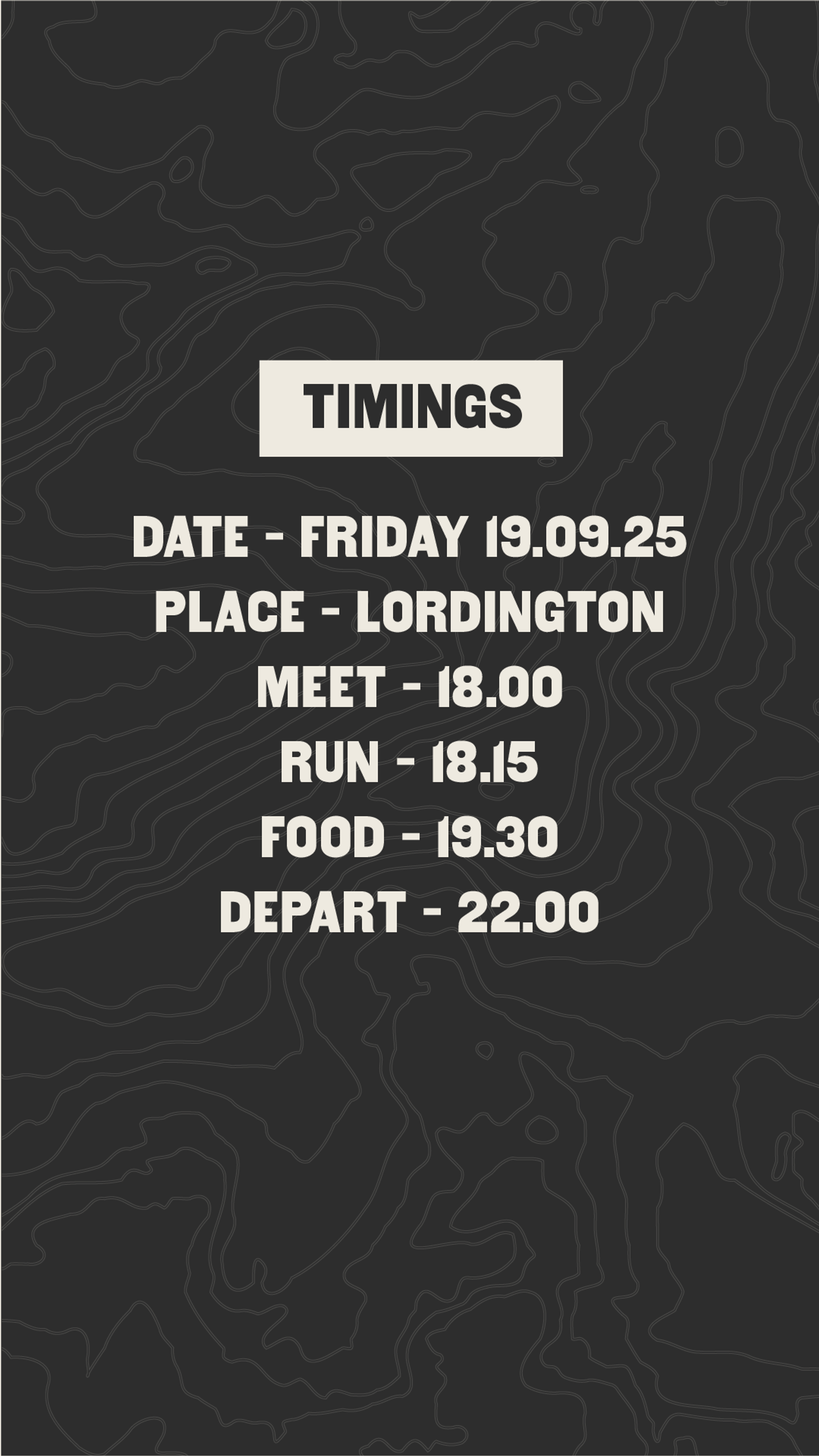 Event timings on a dark wavy background: Friday 19.09.25 at Lordington. Meet at 18:00, run at 18:15, food at 19:30, depart at 22:00.