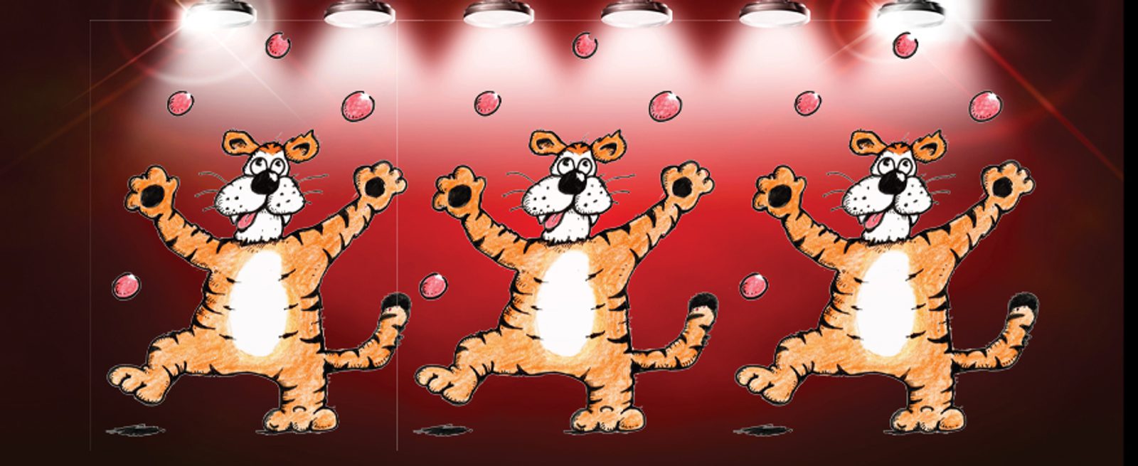 Three cartoon tigers are juggling red balls while standing on their hind legs under bright spotlights against a red background.