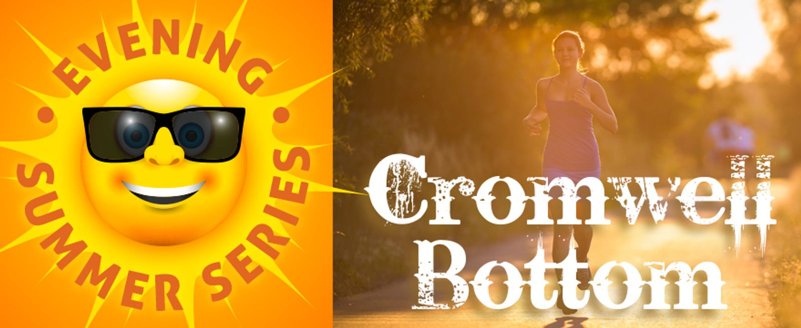 A smiling sun wearing sunglasses with the words "Evening Summer Series" on the left, and a person jogging on a sunlit path with the text "Cromwell Bottom" on the right.