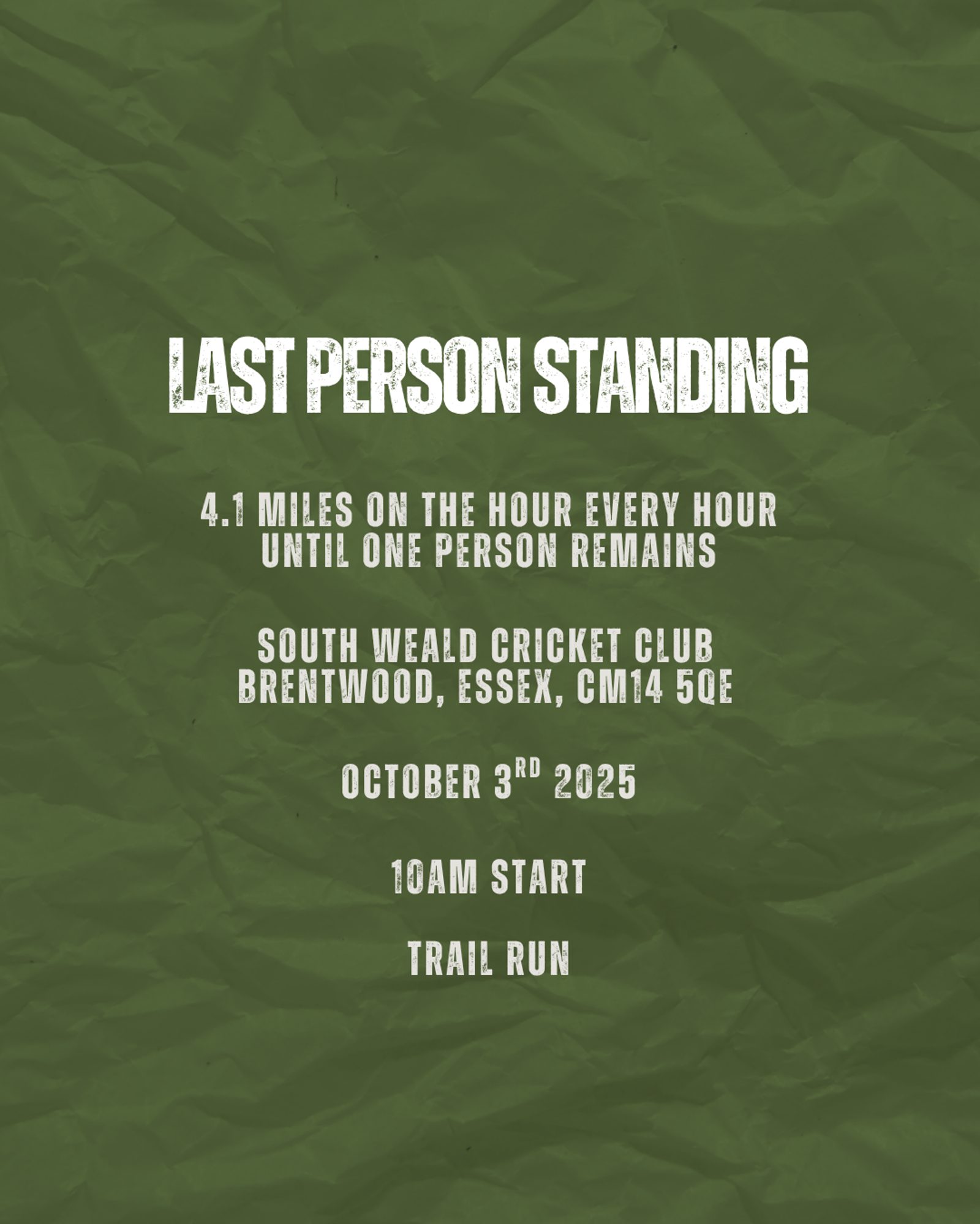 Green graphic with white bold text advertising a "Last Person Standing" trail run event at South Weald Cricket Club, Brentwood, Essex, on October 3rd, 2025, starting at 10am. 4.1 miles on the hour until one person remains.