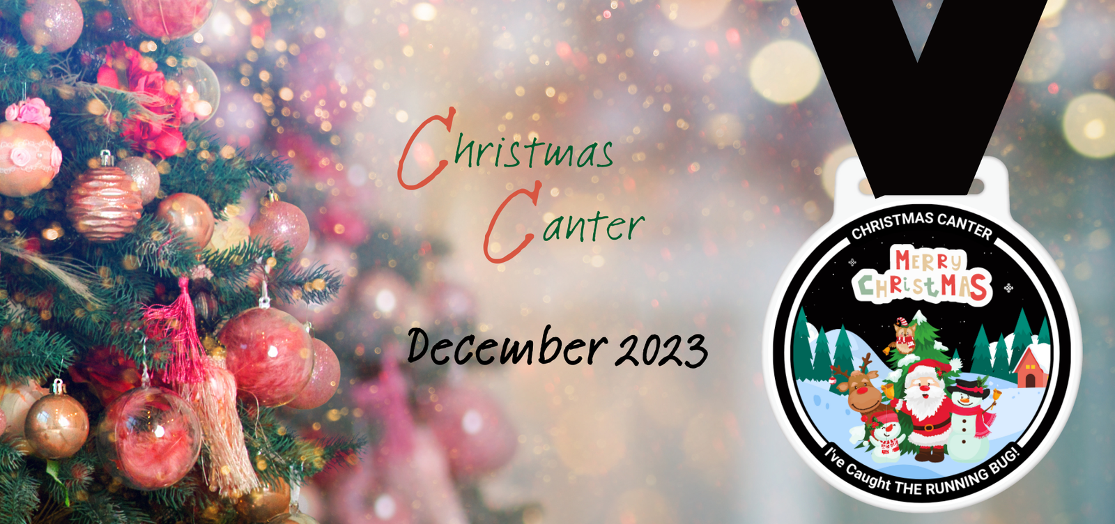 A festive holiday scene featuring a decorated Christmas tree adorned with ornaments and lights. Beside it, text reads "Christmas Canter, December 2023." A medal illustrated with Santa, reindeer, and elf, and the text "Merry Christmas" hangs on the right.