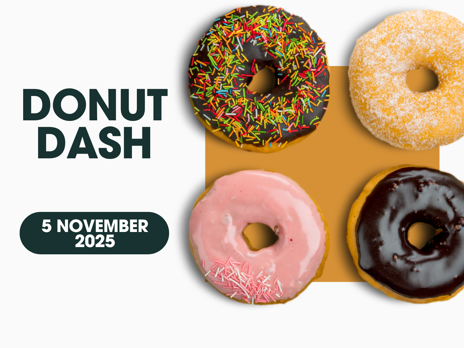 Four colorful donuts arranged on a white and orange background with text reading “Donut Dash” and “5 November 2025” on the left side.