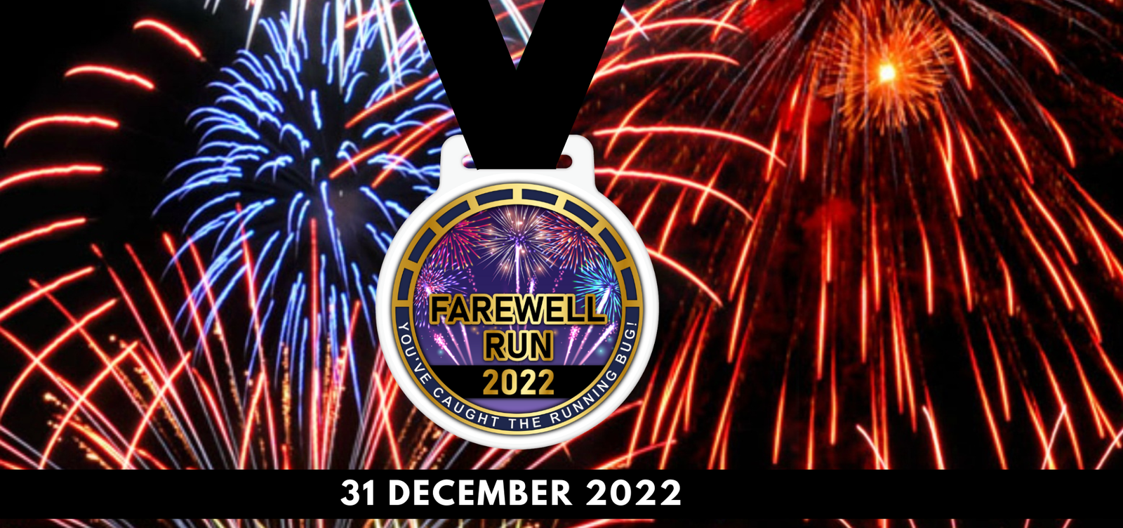 A medal labeled "FAREWELL RUN 2022" with the text "YOU'VE CAUGHT THE RUNNING BUG" at the bottom hangs against the backdrop of fireworks. The date "31 DECEMBER 2022" is displayed at the bottom of the image.
