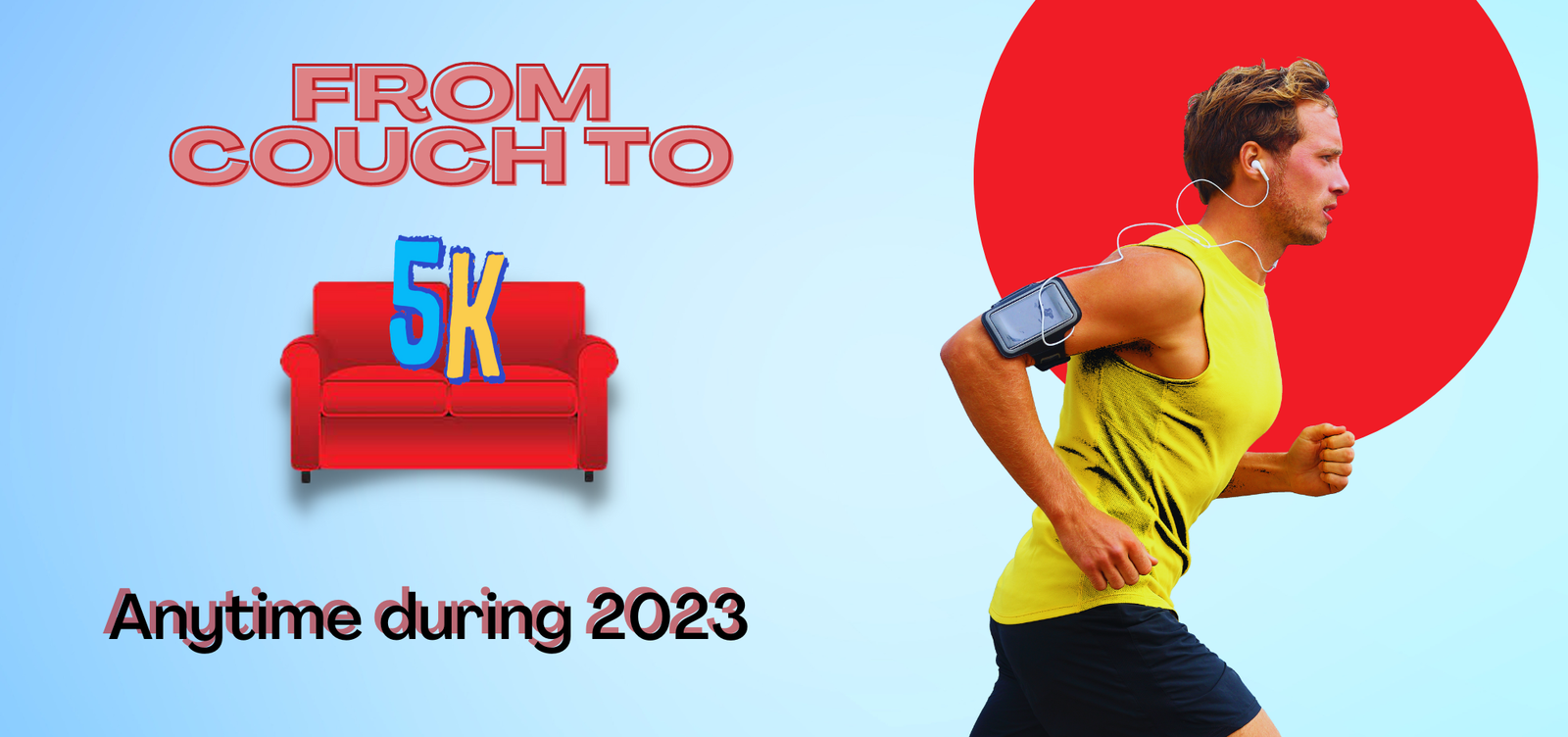 The image shows a man in a yellow tank top and black shorts running with a phone strapped to his arm and wearing earphones. Text reads "From Couch to 5K" above a red couch with a blue "5K" on it, and "Anytime during 2023" at the bottom.