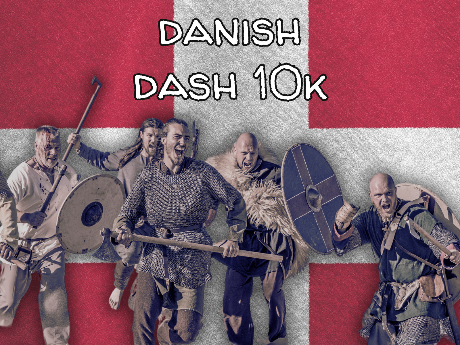 A group of six people dressed in medieval Viking attire, holding shields and weapons, charge forward energetically. Behind them is a Danish flag, and at the top center, the text "Danish Dash 10K" is displayed.