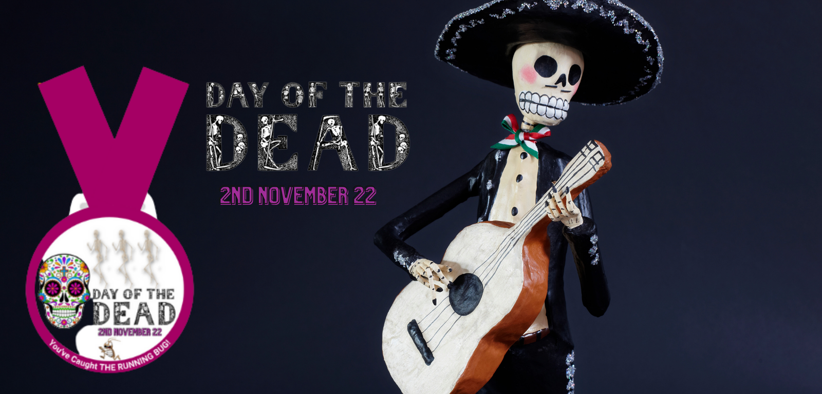 A skeleton wearing a black sombrero and traditional attire plays a guitar. "Day of the Dead" and "2nd November 22" are displayed on the left. Below is a medal with a colorful sugar skull and text reading "Day of the Dead 2nd November 22, Event Chase the Running 2022.