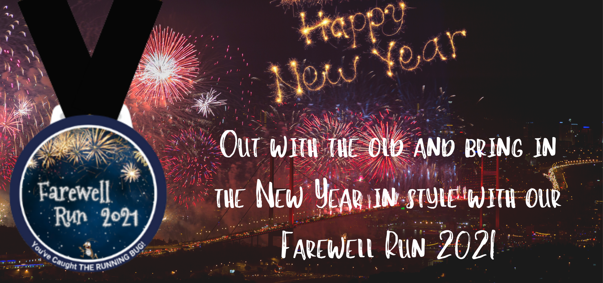 A "Happy New Year" message written in fireworks over a nighttime city skyline. In the foreground is a medal for "Farewell Run 2021" featuring fireworks imagery. The text on the image says, "Out with the old and bring in the New Year in style with our Farewell Run 2021.