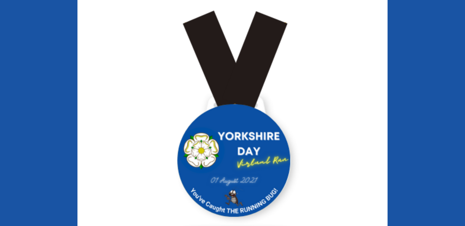 A circular medal with a black ribbon is set against a blue background. The medal reads "YORKSHIRE DAY Virtual Run 01 August 2023" with a white rose emblem and a running cartoon bee. Below, it says, "You've Caught THE RUNNING BUG!.