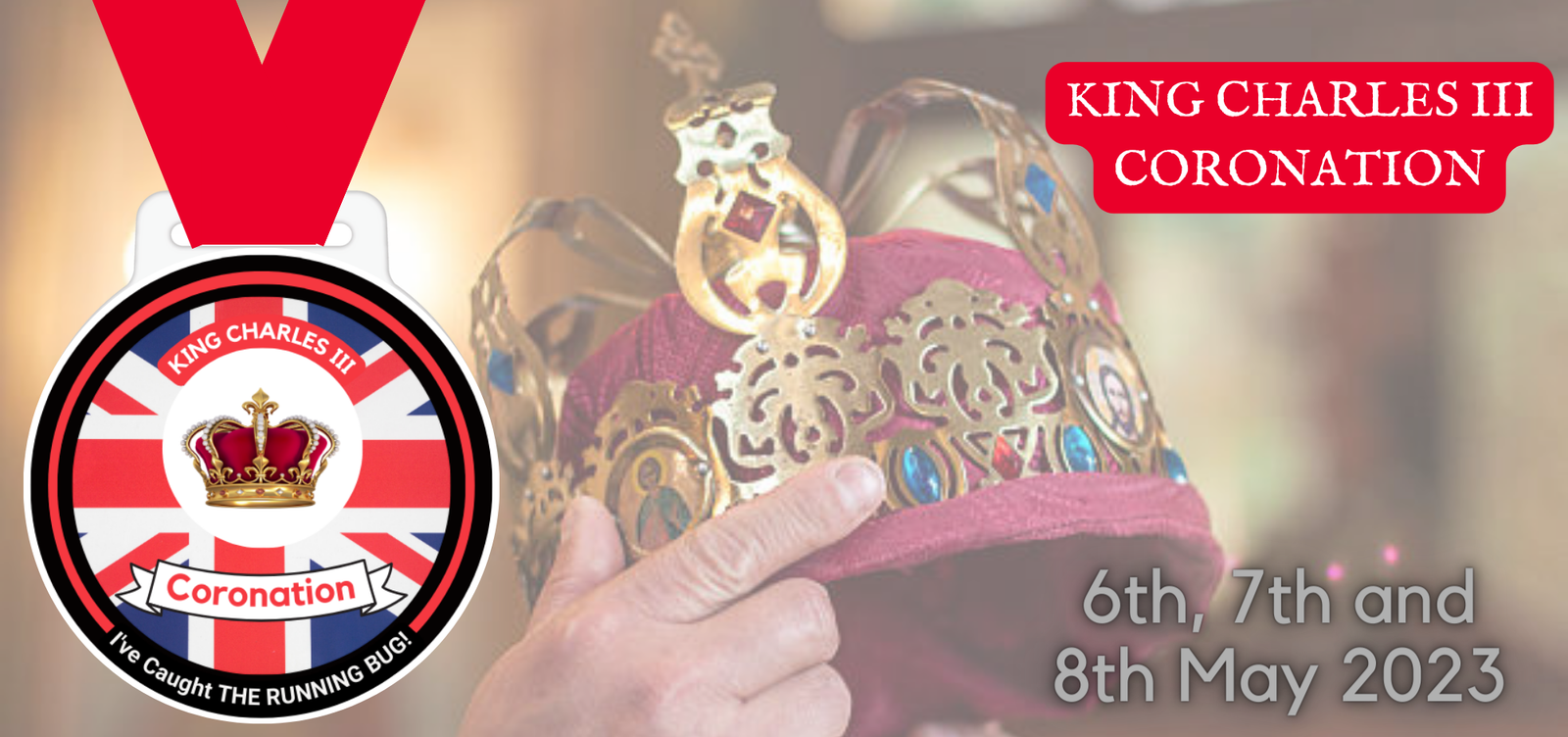 A medal with a red ribbon features the text "King Charles III Coronation" and an image of the British crown over a Union Jack background. In the background, someone holds a crown. The text on the right reads "King Charles III Coronation" and "6th, 7th and 8th May 2023.