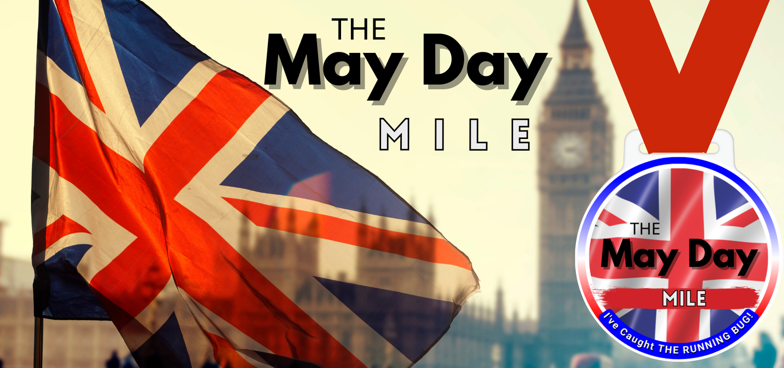 A Union Jack flag waves in front of Big Ben under a cloudy sky. Overlay text reads "The May Day Mile." A prominent medal on the right side of the image shows the Union Jack with "The May Day Mile" text and "I’ve Caught the Running Bug!" on a red ribbon.