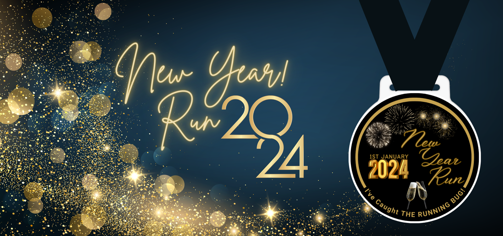 A festive dark-themed New Year’s running event promotion. Text reads "New Year! Run 2024" surrounded by golden sparkles. A medal with "New Year Run 2024" and "I've Caught The Running Bug" hangs from a black ribbon, featuring fireworks and champagne glasses.