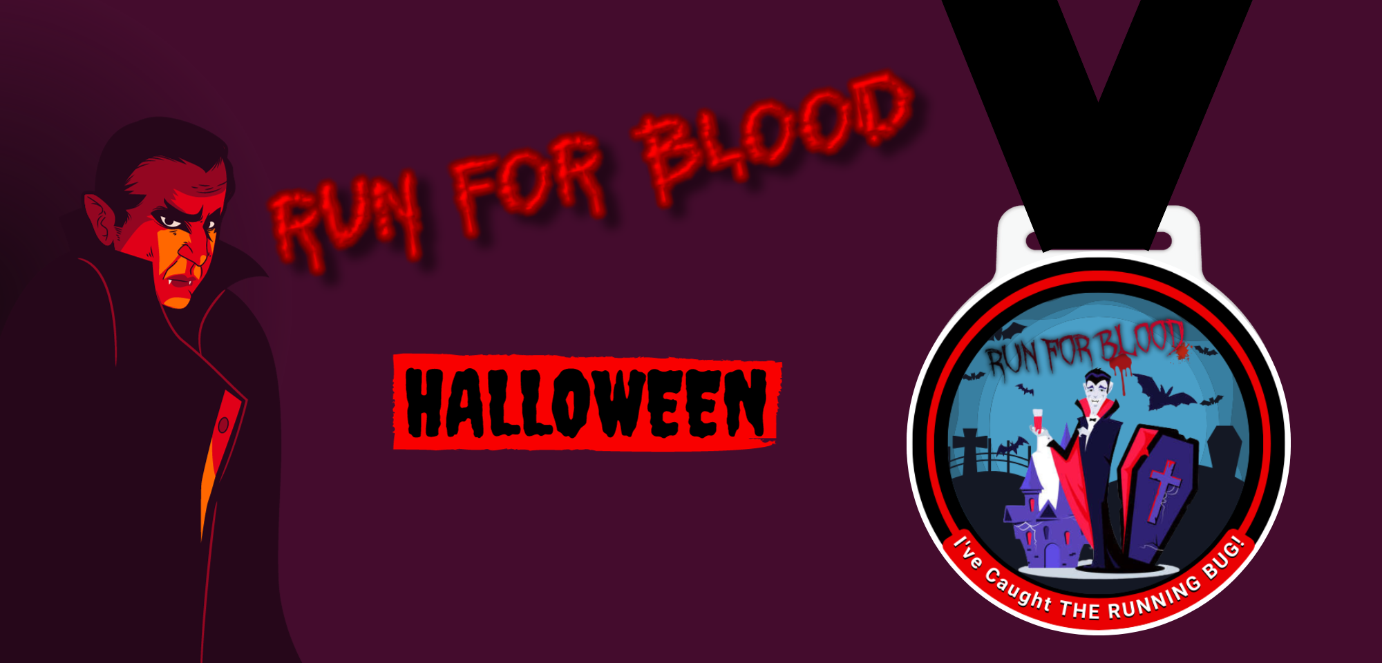 Dark Halloween-themed image featuring a vampire character with red glowing eyes and fangs on the left. Text reads "Run for Blood" in bloody font and "Halloween" on a red banner. To the right, a medal with a vampire, gravestones, and the text "Run for Blood" and "I've Caught The Running Bug!.