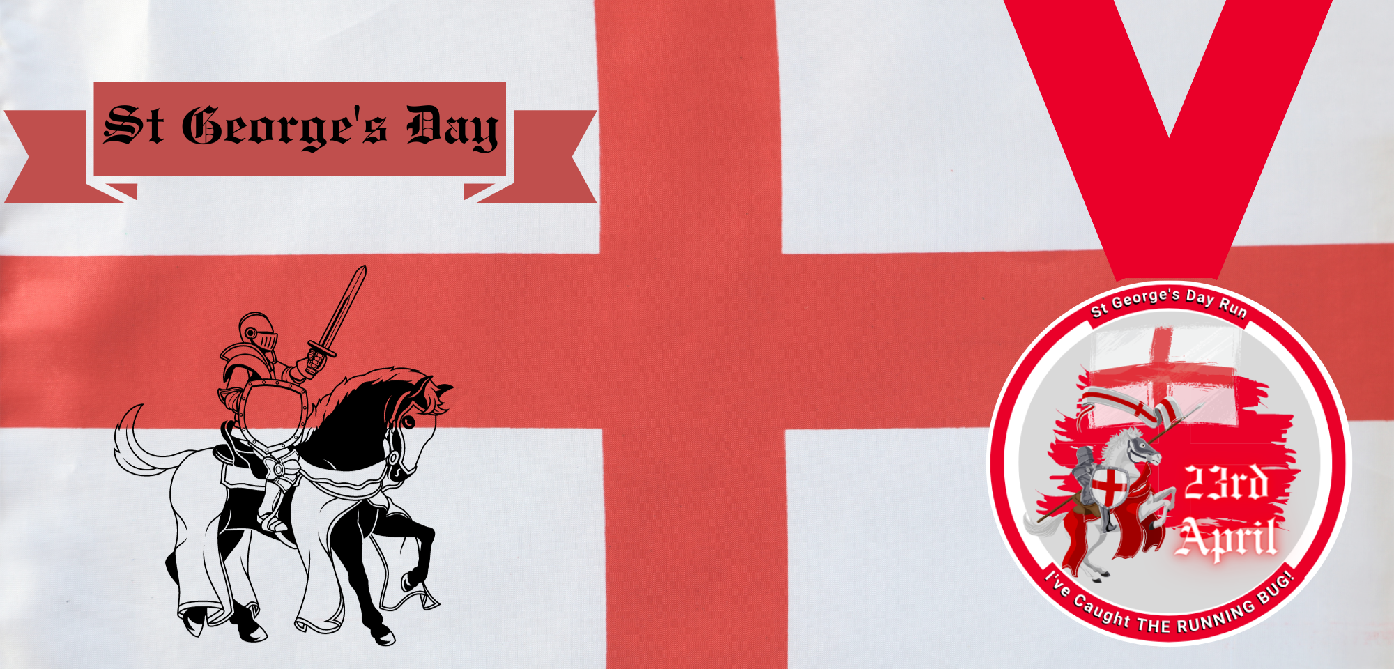A white flag with a red cross features text "St George's Day" and an illustration of a knight on a horse. To the right, there's a round emblem with the date "23rd April," text "St George's Day Run," and the phrase "I've Caught The Running Bug!.