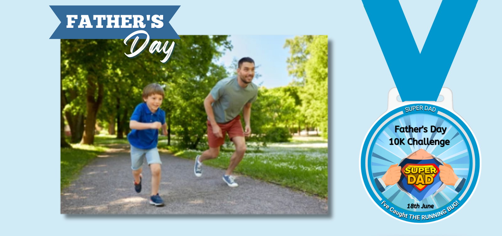 A man and a young boy are running on a park path surrounded by greenery. A medal graphic labeled "SUPER DAD" and "Father's Day 10K Challenge" with the date June 18th is on the right, alongside "FATHER'S Day" text in the top left.