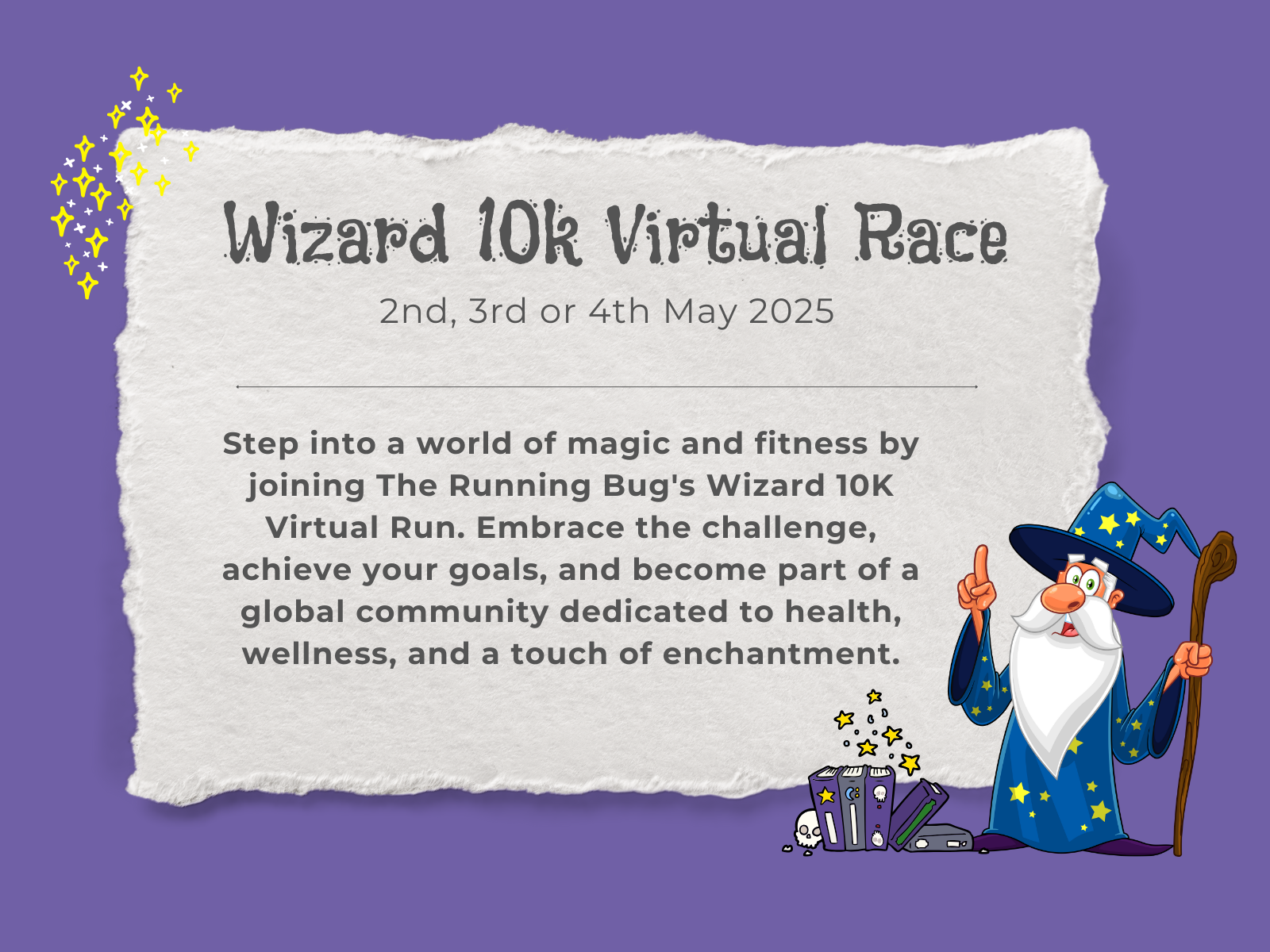 A promotional image for the "Wizard 10k Virtual Race" on a torn parchment background. Includes dates (2nd, 3rd, or 4th May 2025) and text about joining the race for fitness and community. Features a cartoon wizard character and magical stars.