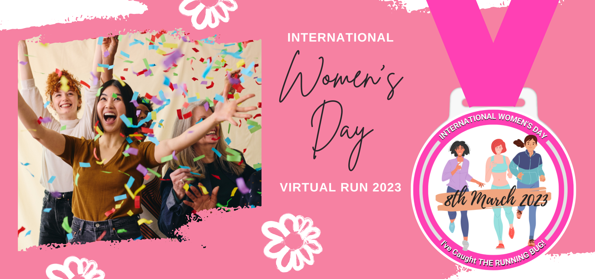 A vibrant banner for International Women's Day Virtual Run 2023. Left: Joyful diverse women celebrate with confetti. Right: Event medal design featuring three women running, with text reading "8th March 2023" and "We Caught the Running Bug.