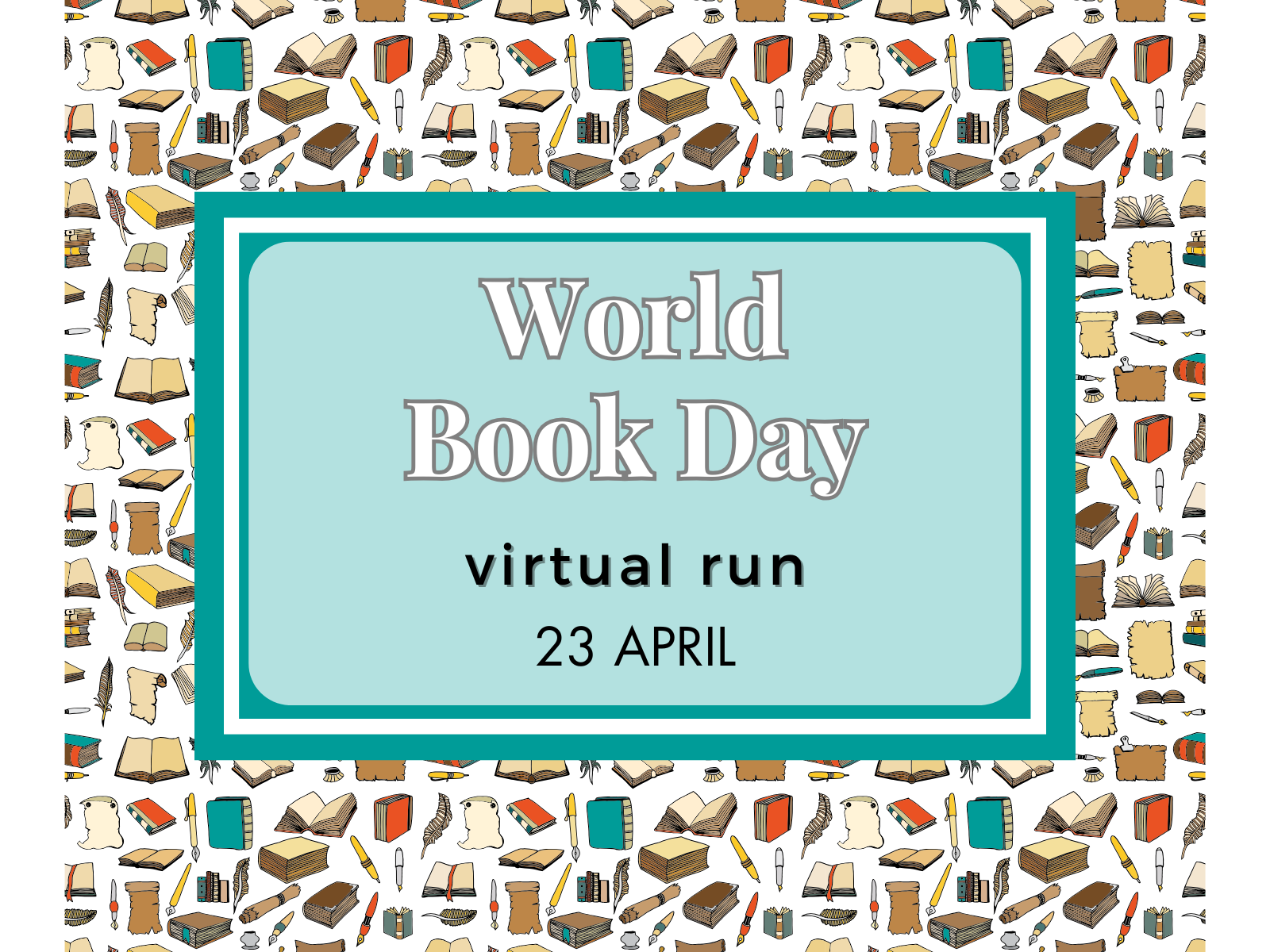 Illustrated background with books, quills, and scrolls. Centered text reads: "World Book Day virtual run 23 April" on a teal-bordered sign.