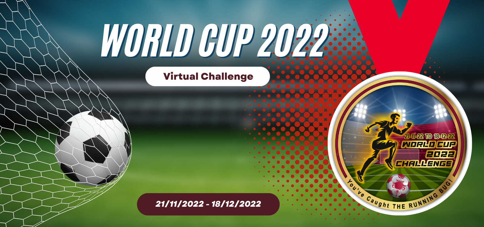 A soccer-themed advertisement for the World Cup 2022 Virtual Challenge. Features a soccer ball hitting the net, event dates (21/11/2022 - 18/12/2022), and a medal with a running soccer player. Text reads: "World Cup 2022 Virtual Challenge.