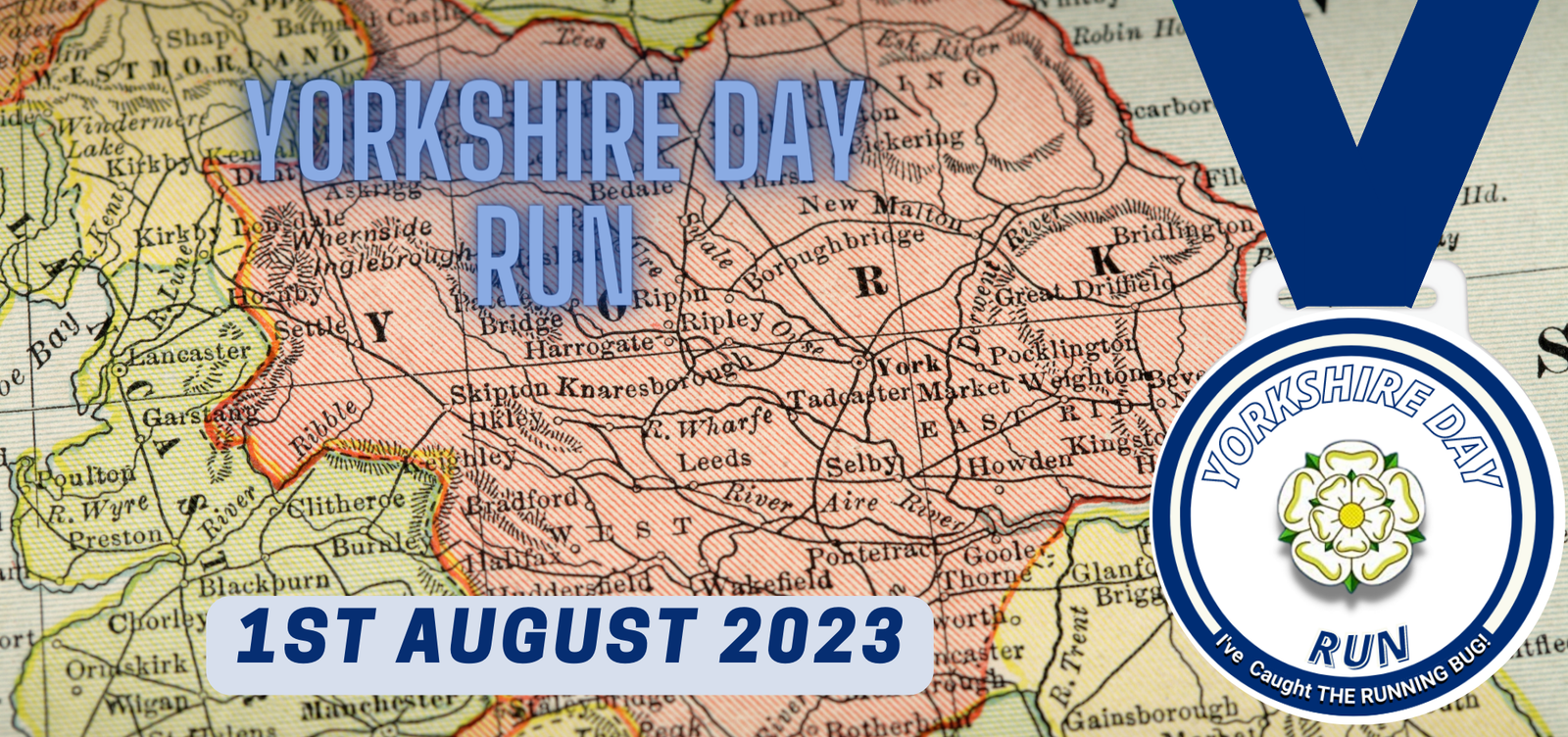 Map of Yorkshire with a medal on the right labeled "Yorkshire Day Run" bearing a white rose emblem. The text "YORKSHIRE DAY RUN" overlays the map, and "1ST AUGUST 2023" is prominently displayed at the bottom.