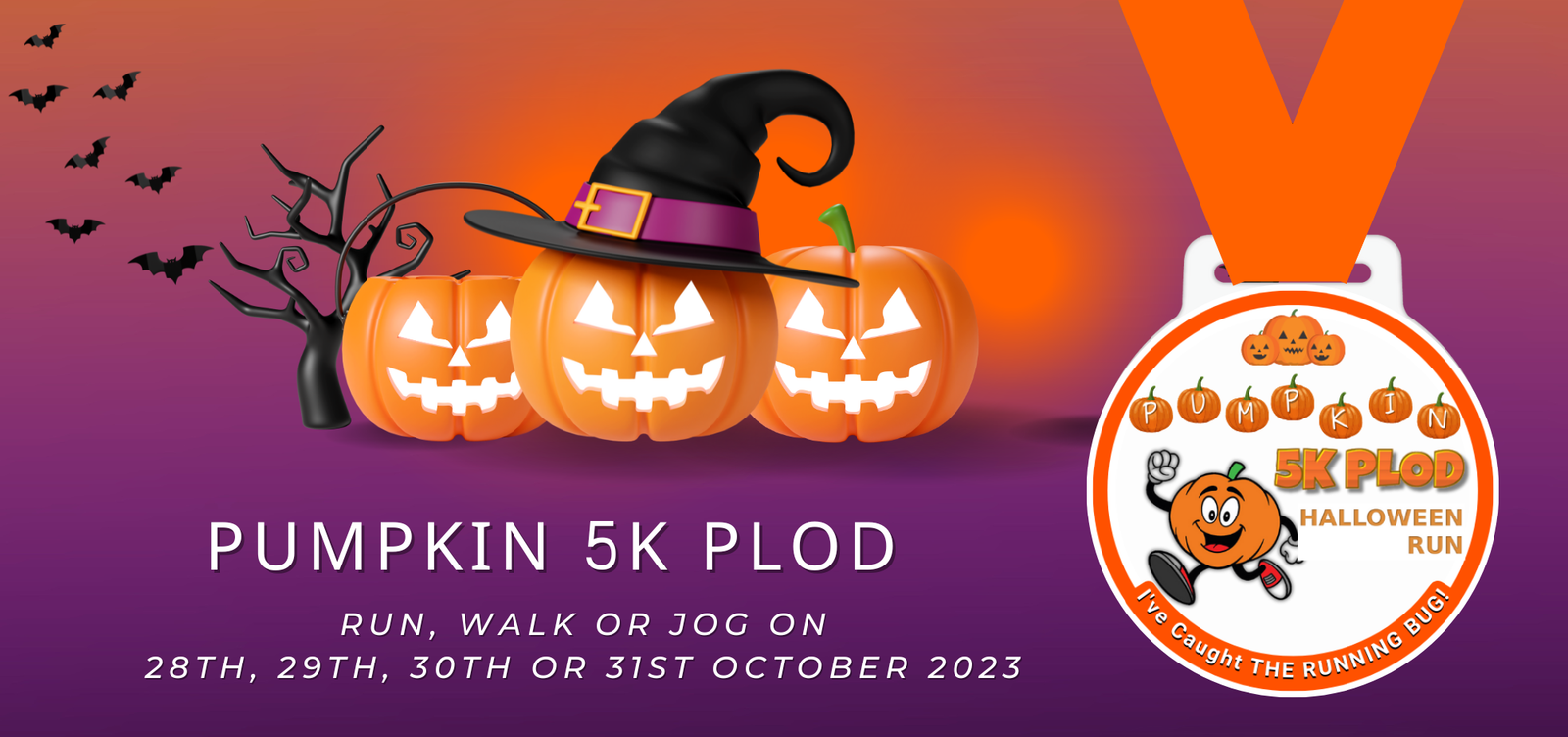 Illustration of three carved pumpkins with glowing faces, one wearing a witch hat, and flying black bats, against a purple and orange gradient background. Text reads "Pumpkin 5K Plod" with event dates. A medal with the event's logo and text "I've Caught the Running Bug" is also shown.